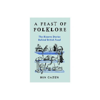 A Feast of Folklore - by Ben Gazur (Hardcover)