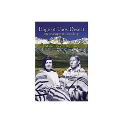 Edge of Taos Desert - by Mabel Dodge Luhan (Paperback)