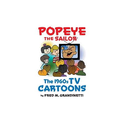 Popeye the Sailor (hardback) - by Fred M Grandinetti (Hardcover)