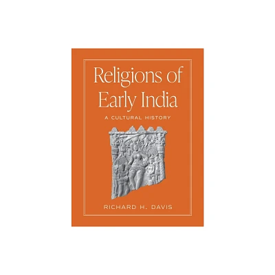 Religions of Early India - by Richard H Davis (Hardcover)