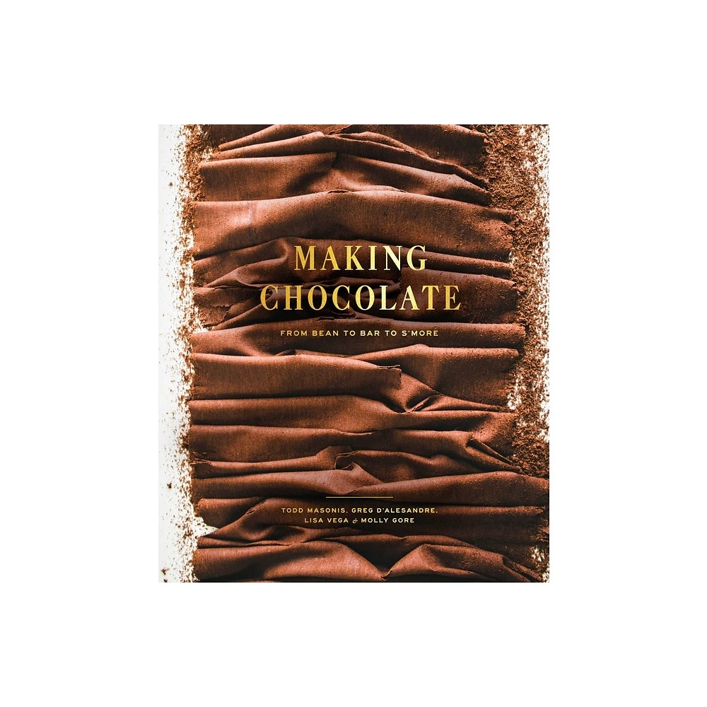 Making Chocolate - by Dandelion Chocolate (Hardcover)