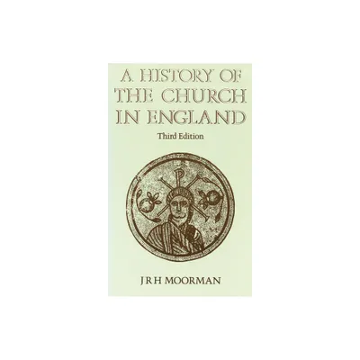 A History of the Church in England - 3rd Edition by J R H Moorman (Paperback)