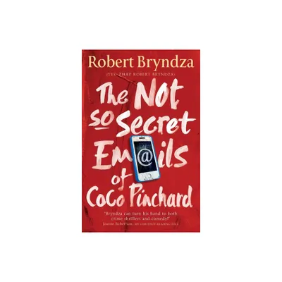 The Not So Secret Emails of Coco Pinchard - 3rd Edition by Robert Bryndza (Paperback)