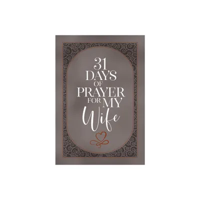 31 Days of Prayer for My Wife - by The Great Commandment Network (Leather Bound)