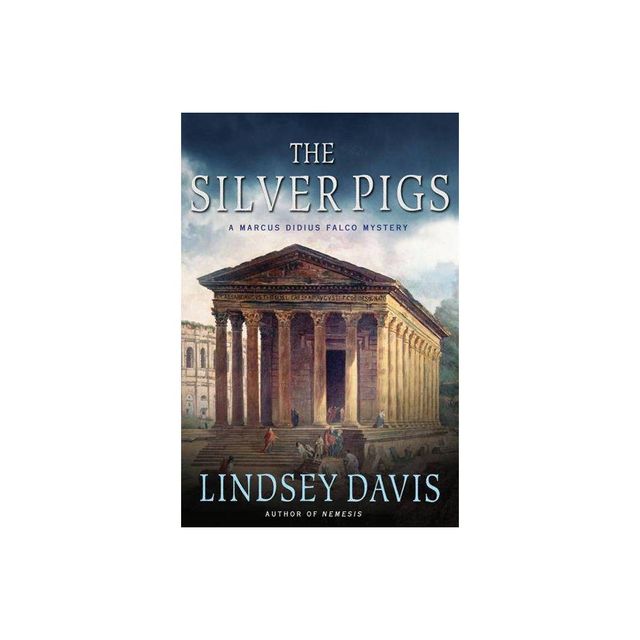 The Silver Pigs - (Marcus Didius Falco Mysteries) by Lindsey Davis (Paperback)