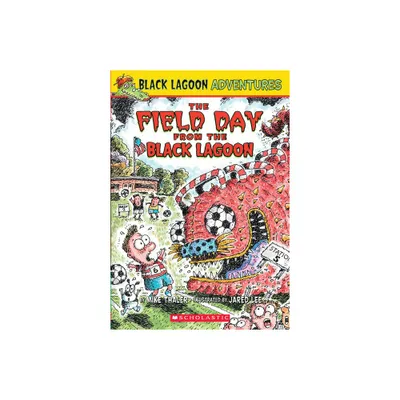 The Field Day from the Black Lagoon (Black Lagoon Adventures #6) - by Mike Thaler (Paperback)