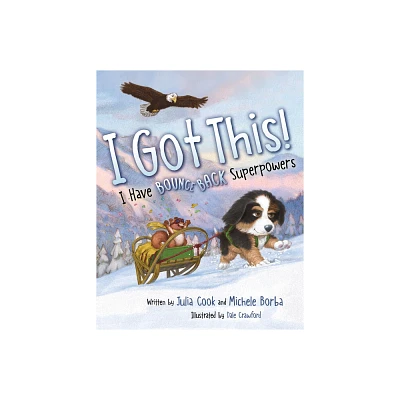 I Got This! - by Julia Cook & Michele Borba (Hardcover)