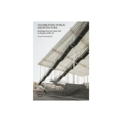 Celebrating Public Architecture - by Florian Heilmeyer (Paperback)