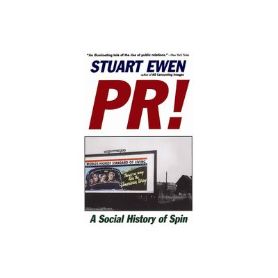 Pr! - by Stuart Ewen (Paperback)