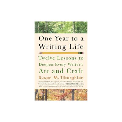 One Year to a Writing Life - by Susan M Tiberghien (Paperback)