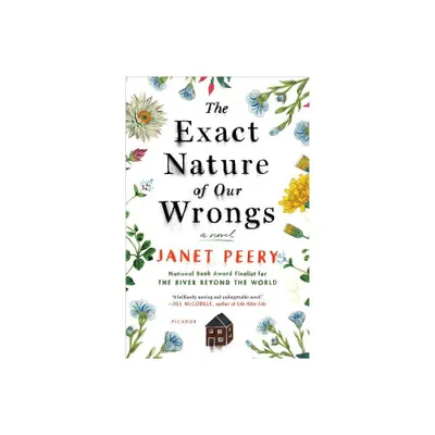 Exact Nature of Our Wrongs - by Janet Peery (Paperback)