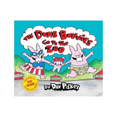 The Dumb Bunnies Go to the Zoo - by Dav Pilkey (Hardcover)