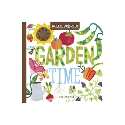 Hello, World! Garden Time - by Jill McDonald (Board Book)