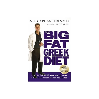 My Big Fat Greek Diet - by Nick Yphantides (Paperback)