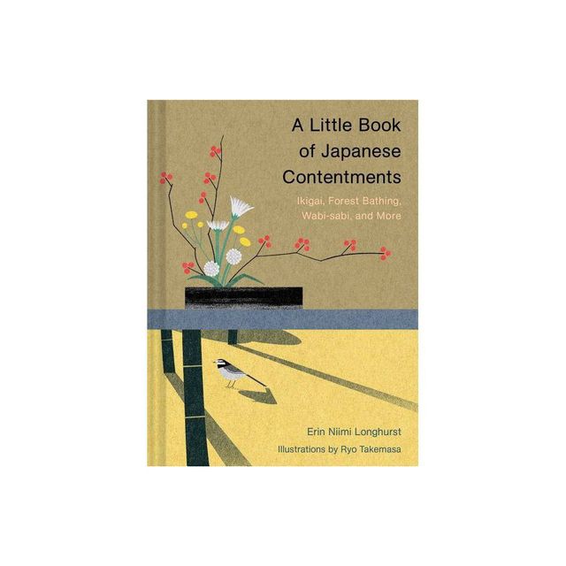 A Little Book of Japanese Contentments - by Erin Niimi Longhurst (Hardcover)