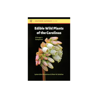 Edible Wild Plants of the Carolinas - (Southern Gateways Guides) by Lytton John Musselman & Peter W Schafran (Paperback)