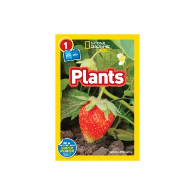 Plants (National Geographic Kids Readers, Level 1/Co-Reader) - by Kathryn Williams (Paperback)