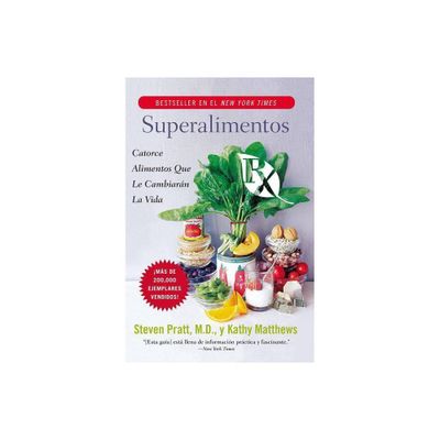 Superalimentos RX - by Steven G Pratt & Kathy Matthews (Paperback)