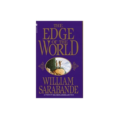 The Edge of the World - (First Americans Saga) by William Sarabande (Paperback)