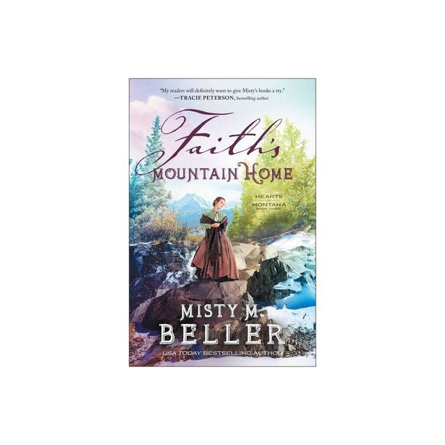 Faiths Mountain Home - (Hearts of Montana) by Misty M Beller (Paperback)