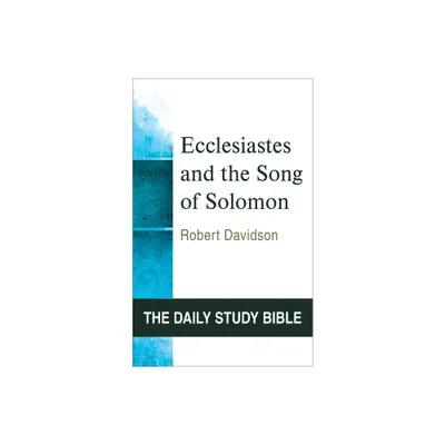 Ecclesiastes & Song of Solomon (DSB-OT) - (Daily Study Bible) by Davidson (Paperback)