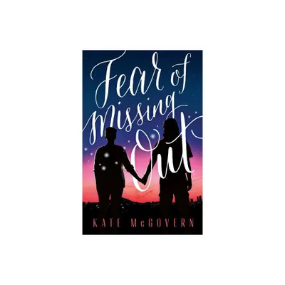 The Fear of Missing Out - by Kate McGovern (Paperback)