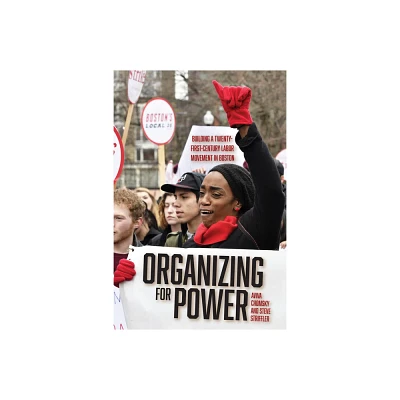 Organizing for Power - by Aviva Chomsky & Steve Striffler (Paperback)