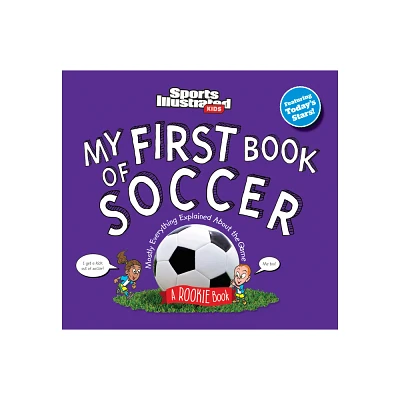 My First Book of Soccer - (Sports Illustrated Kids My First Book) by Sports Illustrated Kids (Hardcover)