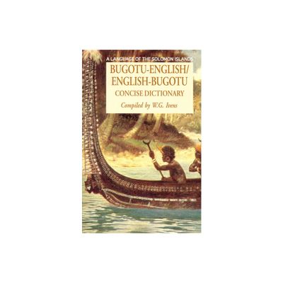 Bugotu-English/English-Bogutu Concise Dictionary: A Language of the Solomon Islands - (Hippocrene Concise Dictionary) 2nd Edition by Walter Ivens