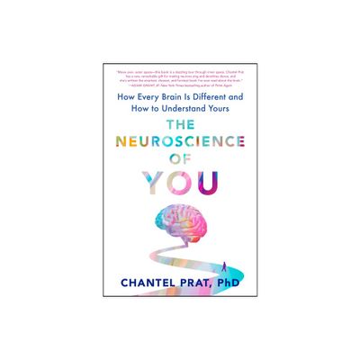 The Neuroscience of You - by Chantel Prat (Hardcover)