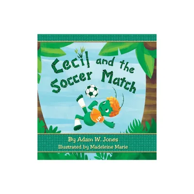 Cecil and the Soccer Match - by Adam W Jones (Hardcover)