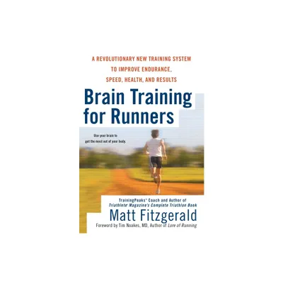 Brain Training for Runners - by Matt Fitzgerald (Paperback)