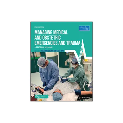 Managing Medical and Obstetric Emergencies and Trauma - (Advanced Life Support Group) 4th Edition (Paperback)