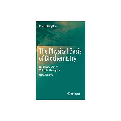 The Physical Basis of Biochemistry - 2nd Edition by Peter R Bergethon (Hardcover)