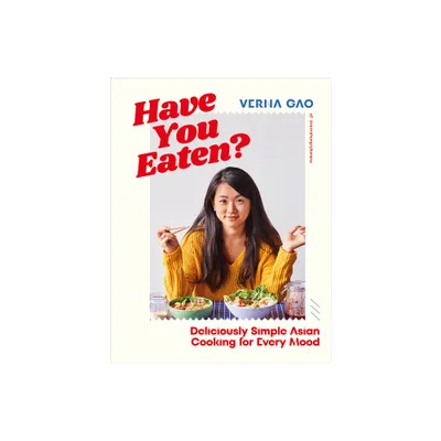 Have You Eaten? - by Verna Gao (Hardcover)