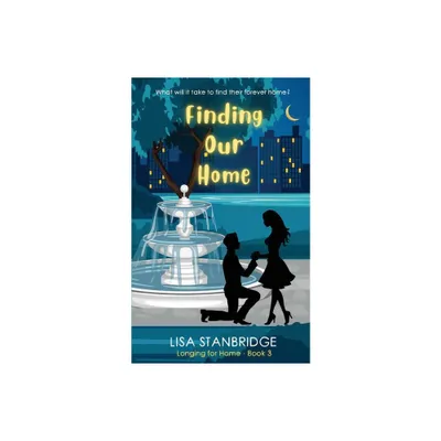 Finding Our Home - (Longing for Home) by Lisa Stanbridge (Paperback)