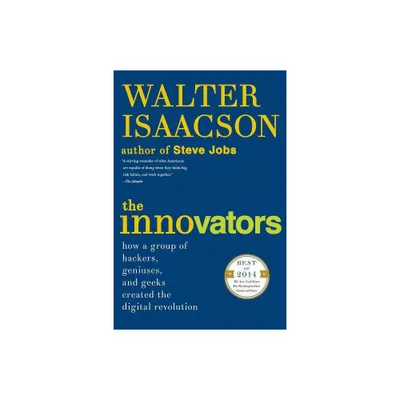 The Innovators - by Walter Isaacson (Paperback)