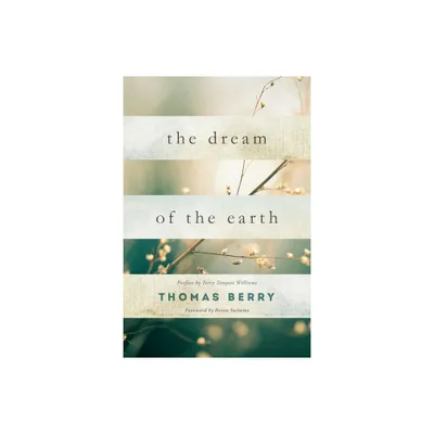 The Dream of the Earth - by Thomas Berry (Paperback)