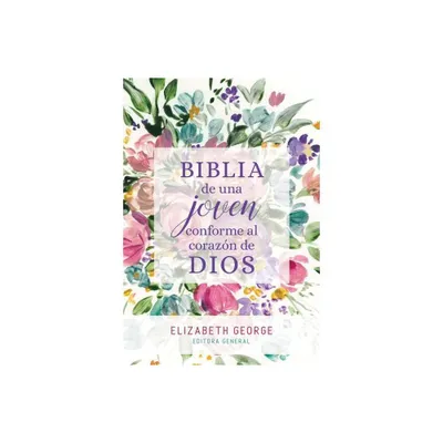 Biblia de Una Joven Conforme Al Corazn de Dios - by Elizabeth George (Hardcover)