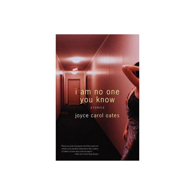 I Am No One You Know - by Joyce Carol Oates (Paperback)