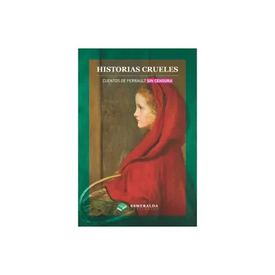 Historias crueles - by Charles Perrault (Paperback)