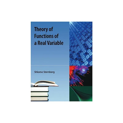 Theory of Functions of a Real Variable - by Shlomo Sternberg (Paperback)