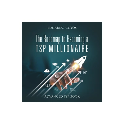 The Roadmap to Becoming a TSP Millionaire - by Eduardo Cuyos (Paperback)