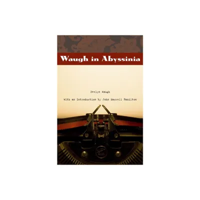 Waugh in Abyssinia - (From Our Own Correspondent) by Evelyn Waugh (Paperback)