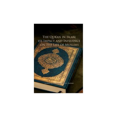 The Quran in Islam, its Impact and Influence on the Life of Muslims - by Muhammad Husayn Tabatabai (Paperback)