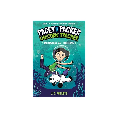 Pacey Packer, Unicorn Tracker 3: Mermaids vs. Unicorns - by J C Phillipps (Paperback)