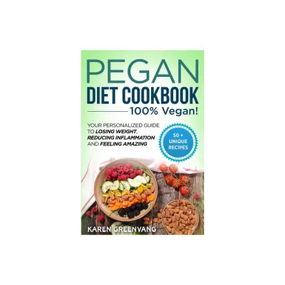 Pegan Diet Cookbook - (Vegan Paleo) by Karen Greenvang (Paperback)