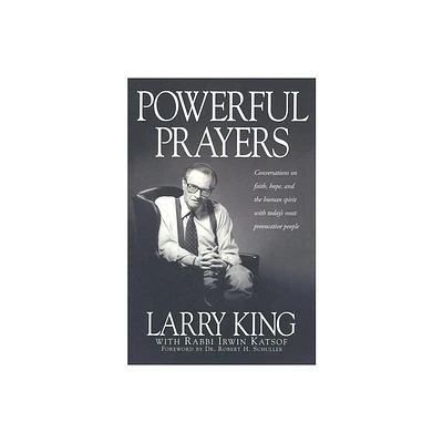 Powerful Prayers - by Larry King & Irwin Katsof (Paperback)