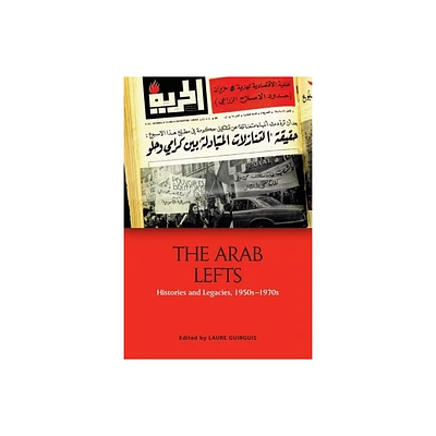 The Arab Lefts - by Laure Guirguis (Paperback)