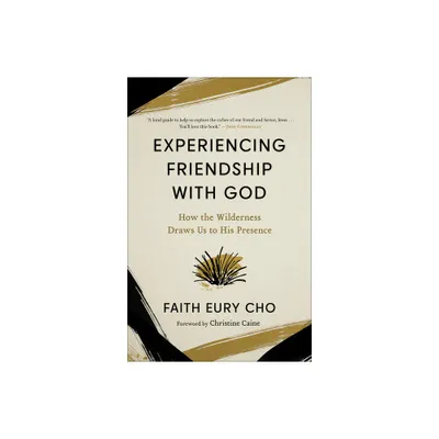 Experiencing Friendship with God - by Faith Eury Cho (Paperback)